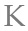 k